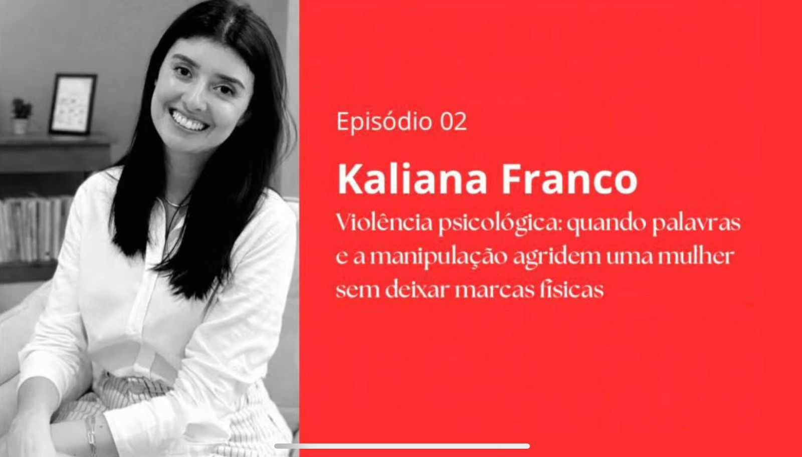 Episódio 02 - Kaliana Franco