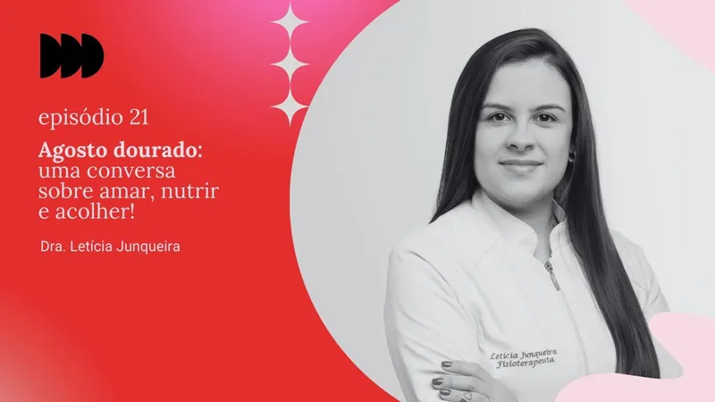 Episódio 21 - Dra. Letícia Junqueira