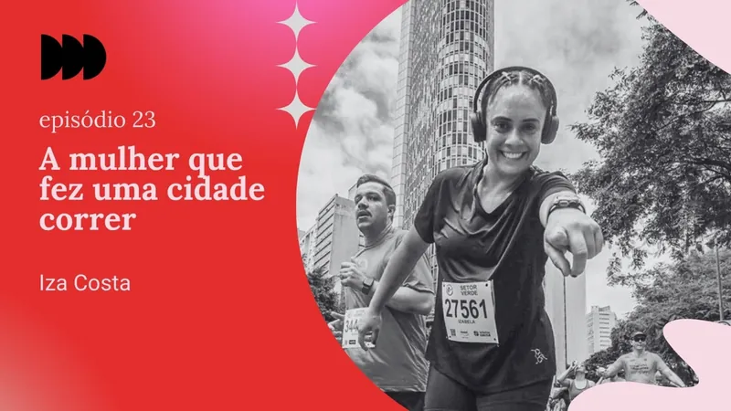 Episódio 23 - Iza Costa